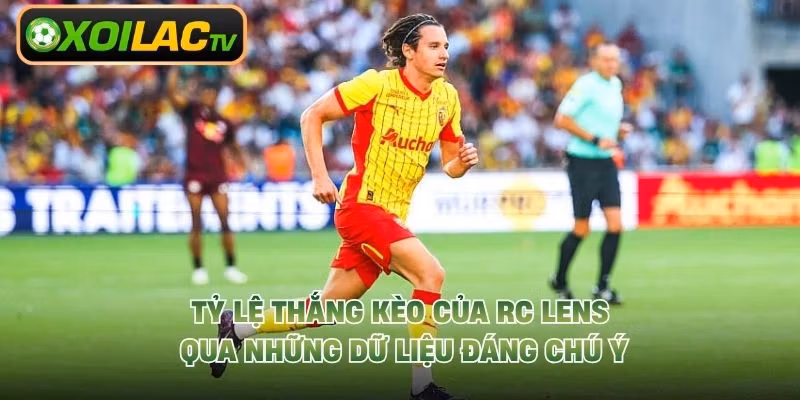 Tỷ Lệ Thắng Kèo Của RC Lens Qua Những Dữ Liệu Đáng Chú Ý